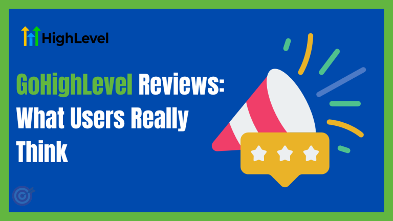 GoHighLevel Reviews: What Users Really Think