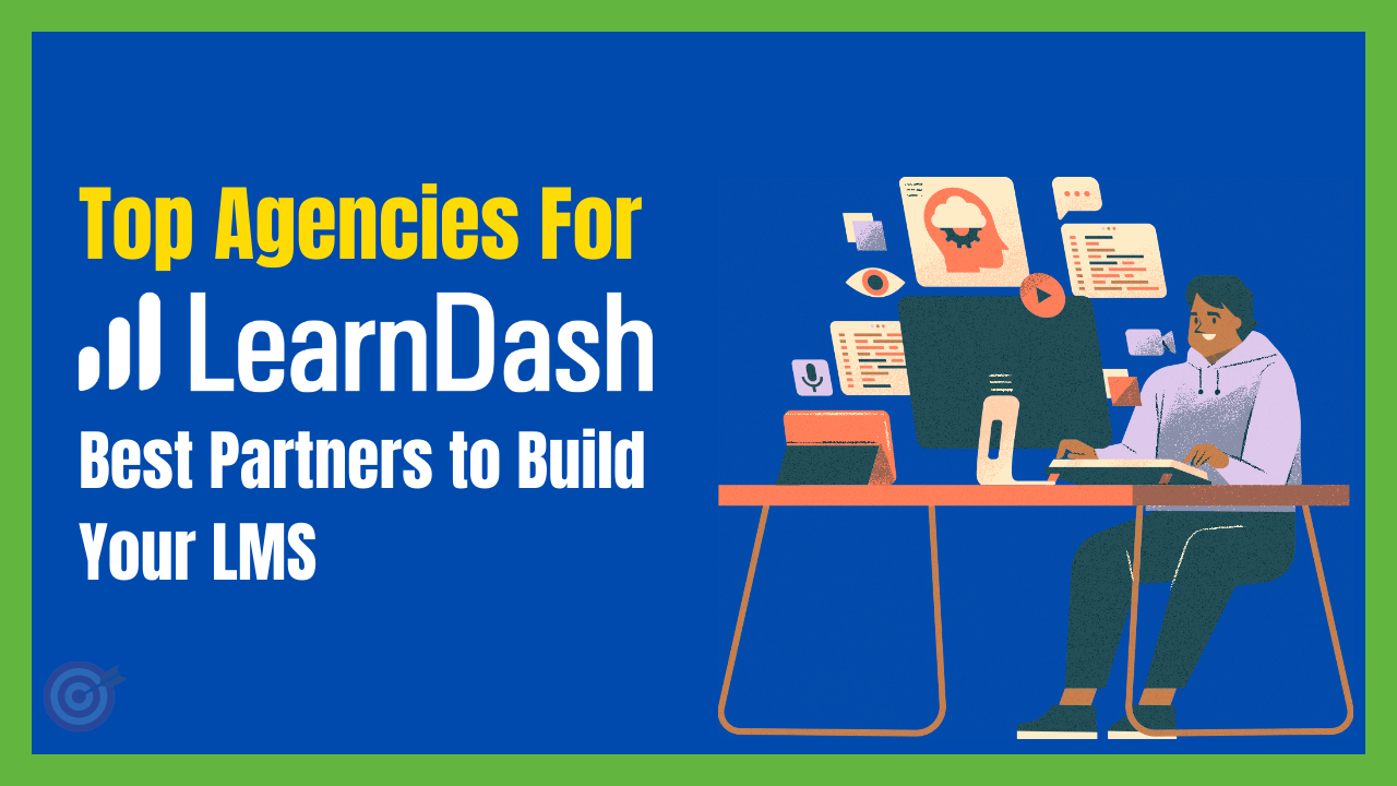 Top LearnDash Agencies in 2025