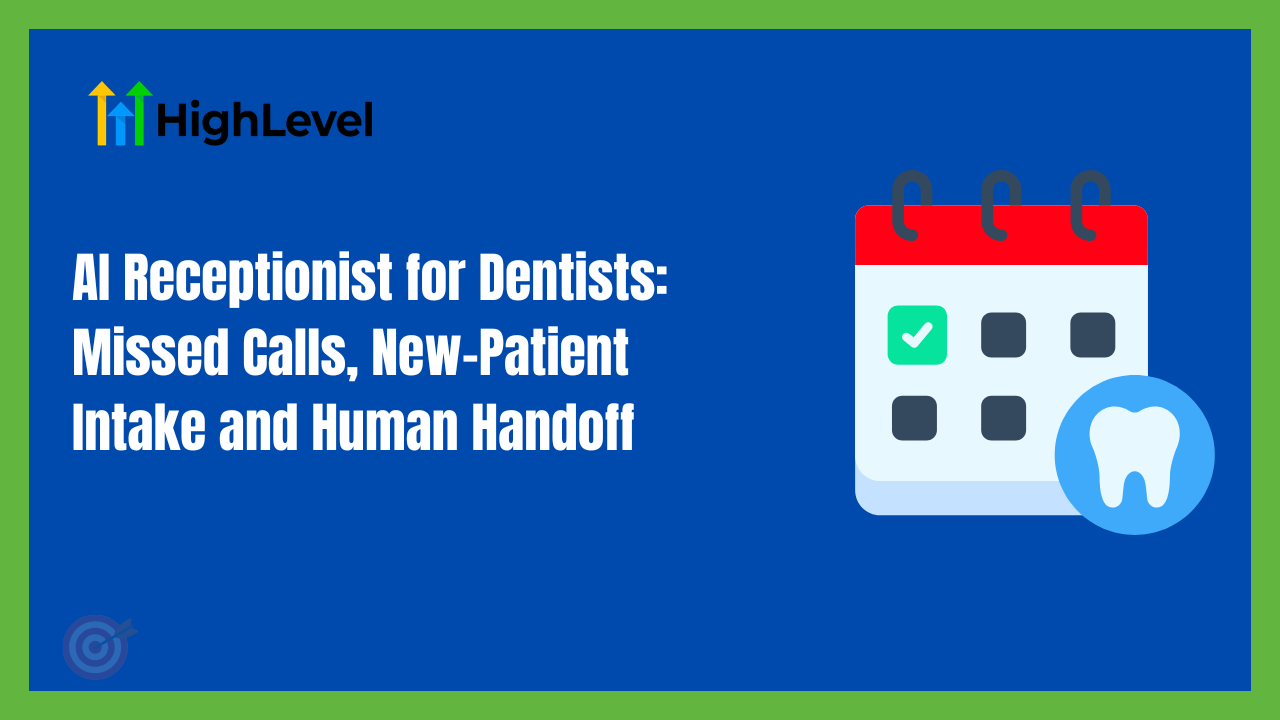 AI Receptionist for Dentists: Missed Calls, New-Patient Intake and Human Handoff