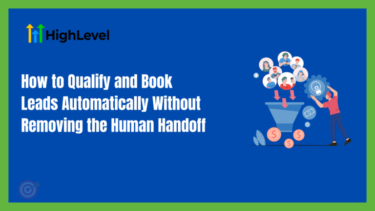 How to Qualify and Book Leads Automatically Without Removing the Human Handoff