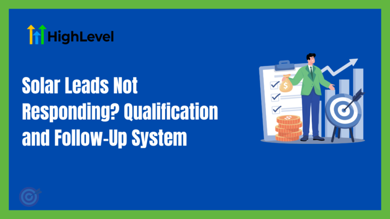 Solar Leads Not Responding? Qualification and Follow-Up System