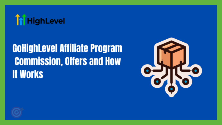 GoHighLevel Affiliate Program: Commission, Offers and How It Actually Works
