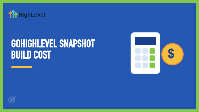 GoHighLevel Snapshot Build Cost