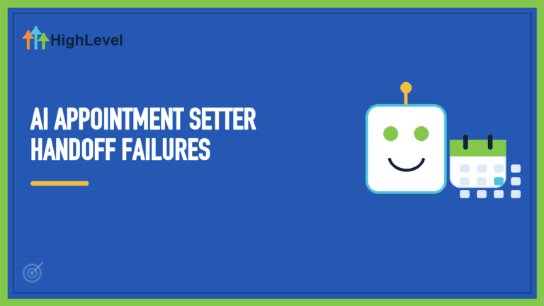 AI Appointment Setter Handoff Failures