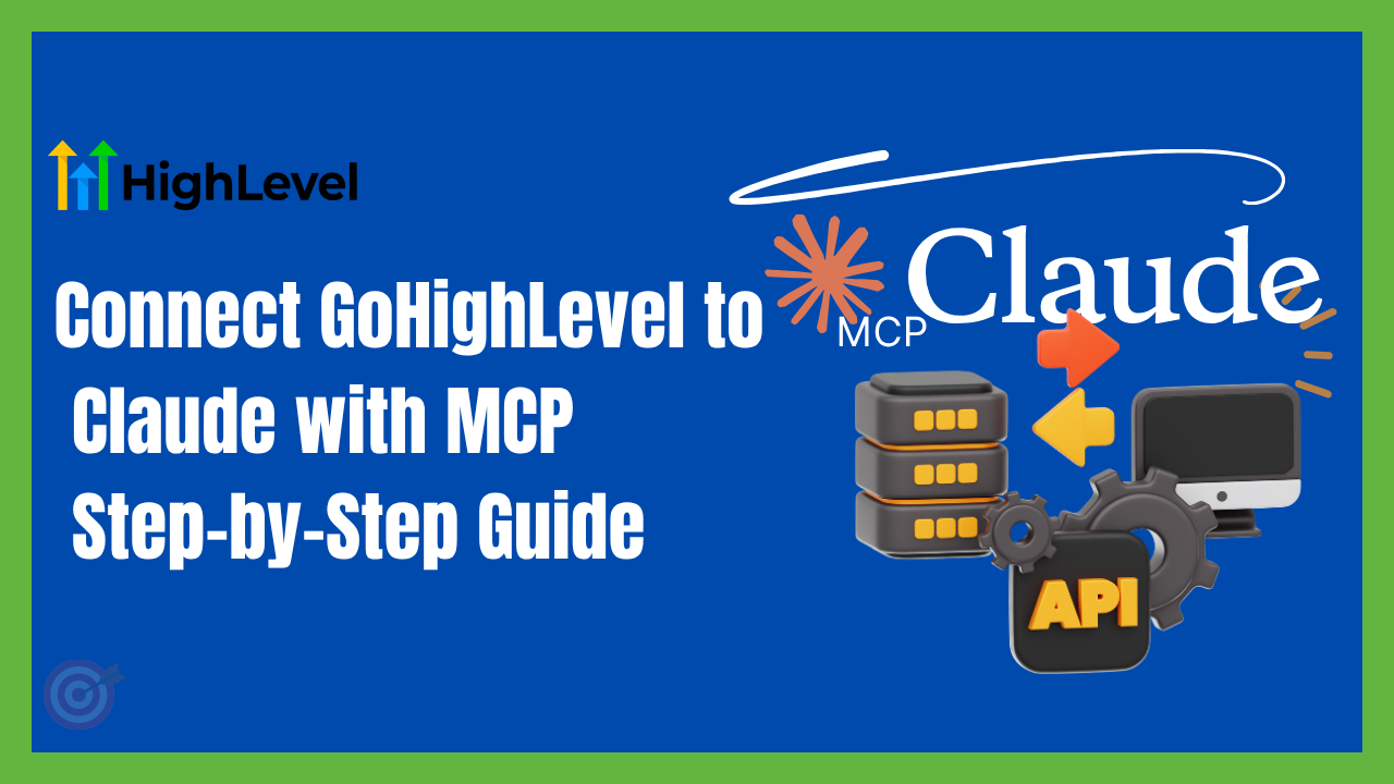Connect GoHighLevel to Claude with MCP step-by-step tutorial