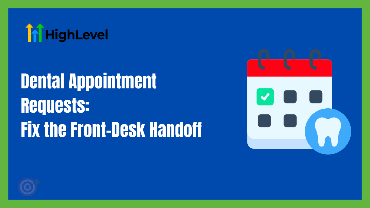 Dental Appointment Requests and Front-Desk Handoff